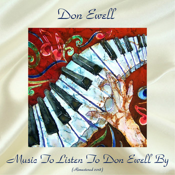 Don Ewell - Music to Listen to Don Ewell By (Remastered 2018)