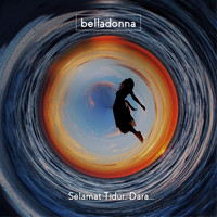 Belladonna - Selamat Tidur, Dara...