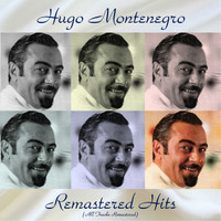 Hugo Montenegro - Remastered Hits (All Tracks Remastered)