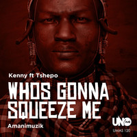 Kenny - Whos Gonna Squeeze Me