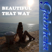 Gabriela - Beautiful That Way (La Vita E' Bella)