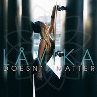 Лавика - Doesn't Matter