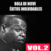 Bola De Nieve - Bola de Nieve - Éxitos Inolvidables, Vol. 2
