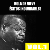 Bola De Nieve - Bola de Nieve - Éxitos Inolvidables, Vol. 1