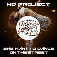 MD Project - She Want to Dance on the Street