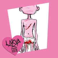 Larva - Tragic Love Stories (Explicit)
