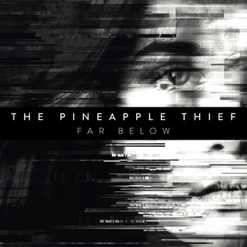The Pineapple Thief - Far Below