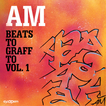 AM - Beats To Graff To Vol. 1