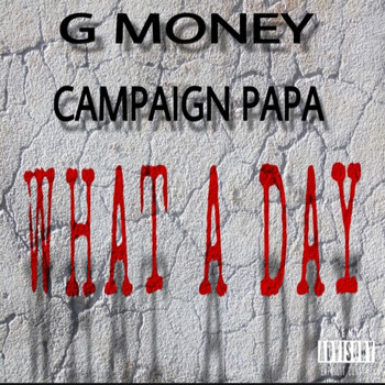 G Money - What a Day (Explicit)