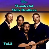 The Mills Brothers - The Wonderful Mills Brothers, Vol 5