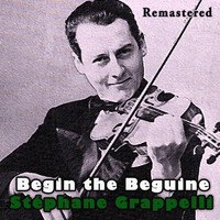 Stéphane Grappelli - Begin the Beguine (Remastered)