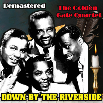 The Golden Gate Quartet - Down by the Riverside (Remastered)