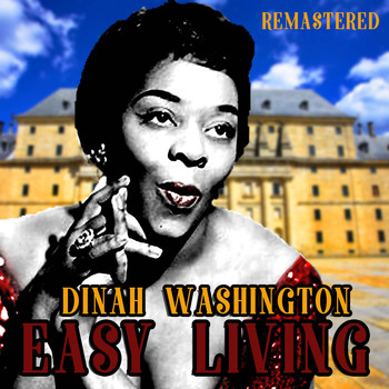 Dinah Washington - Easy Living (Remastered)