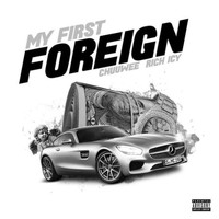 Chuuwee & Rich Icy - My First Foreign (Explicit)