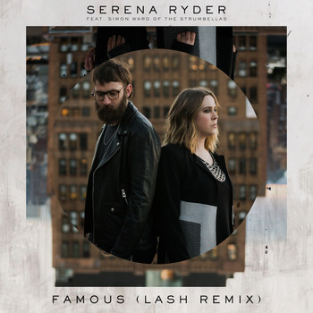 Serena Ryder - Famous (Lash Remix)