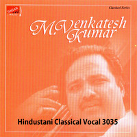 M. Venkatesh Kumar - Hindustani Classical Vocal, Vol. 3035