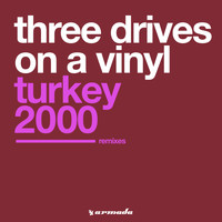 Three Drives On A Vinyl - Turkey 2000 (Remixes)