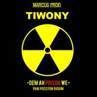 Tiwony - Dem ah poison we - Single