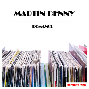 Martin Denny - Romance