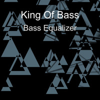 King Of Bass / - Bass Equalizer