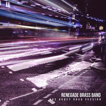 Renegade Brass Band / - The Abbey Road Session