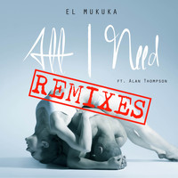 El Mukuka - All I Need (Remixes)