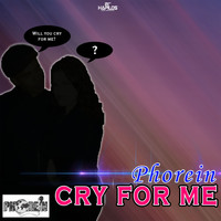 Phorein - Cry for Me