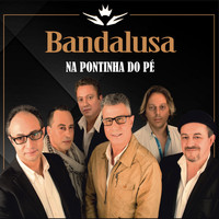 Bandalusa - Na Pontinha do Pé