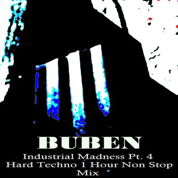 Buben - Industrial Madness, Pt. 4 Hard Techno 1 Hour Non Stop Mix