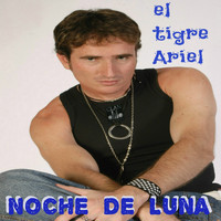 El Tigre Ariel - Noche de Luna (Luz de Luna)