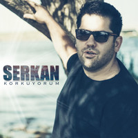 Serkan - Korkuyorum