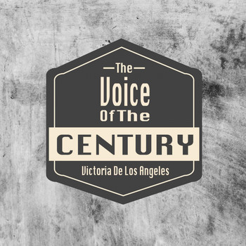 Victoria de los Ángeles - The Voice Of The Century / Victoria De Los Angeles