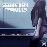 Sebastien Kills - Basic Instinct / Melbourne