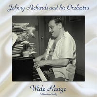 Johnny Richards and His Orchestra - Wide Range (Remastered 2018)