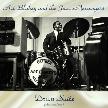Art Blakey And The Jazz Messengers - Drum Suite (Remastered 2018)