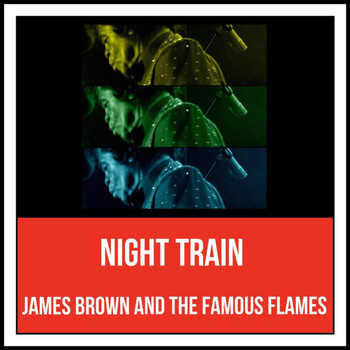 James Brown and the Famous Flames - Night Train