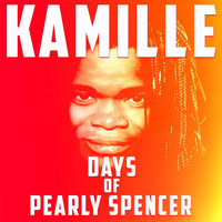 Kamille - Days of Pearly Spencer (Revival)
