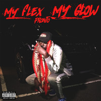 Pronto - My Flex My Glow (Explicit)