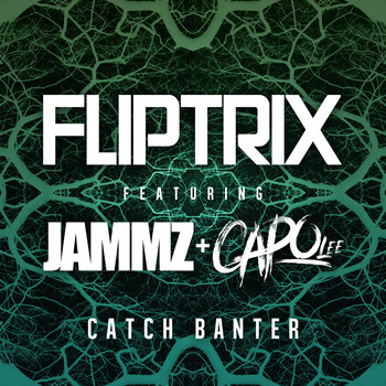 Fliptrix - Catch Banter (Explicit)