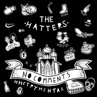 The Hatters - No Comments (Инструментал)