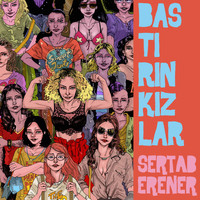 Sertab Erener - Bastırın Kızlar