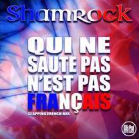 Shamrock - Qui ne saute pas n'est pas français (Clapping french mix)