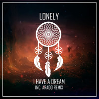 Lonely - I Have a Dream