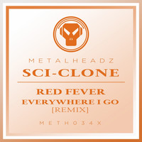 Sci-Clone - Red Fever / Everywhere I Go (Remix)