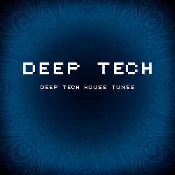 Various Artists - Deep Tech - Deep Tech House Tunes