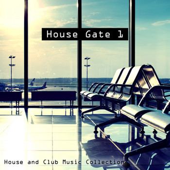 Various Artists - House Gate 1- House And Club Music Collection