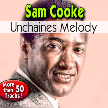 Sam Cooke - Unchaines Melody (Explicit)