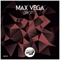 Max Vega - Drop It