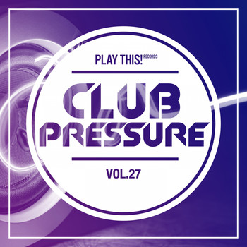 Various Artists - Club Pressure, Vol. 27 - The Electro and Clubsound Collection