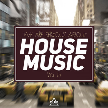 Various Artists - We Are Serious About House Music, Vol. 10